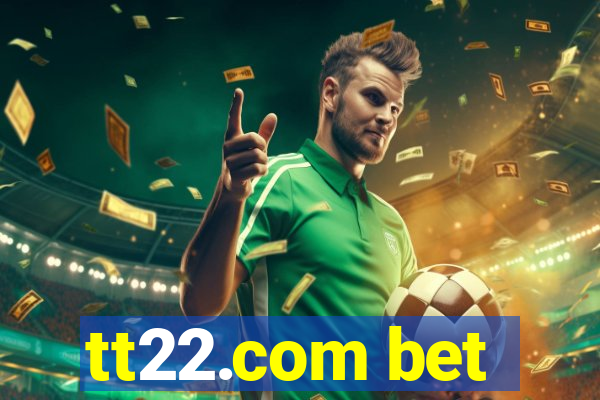 tt22.com bet