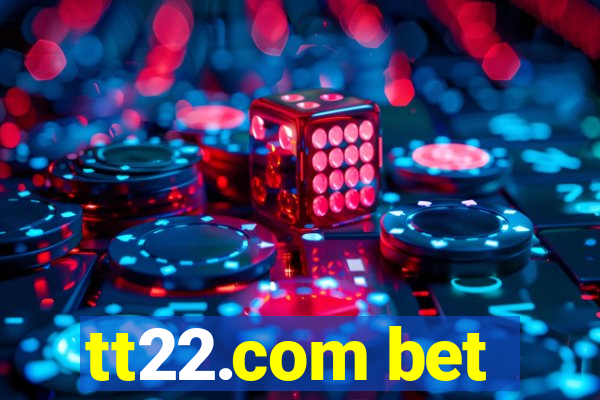 tt22.com bet