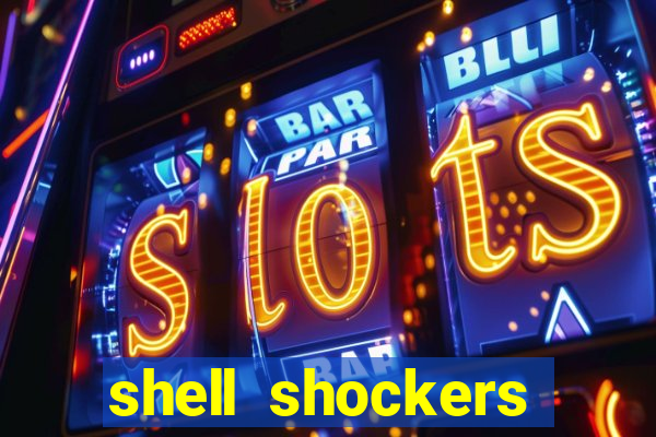 shell shockers unblocked links