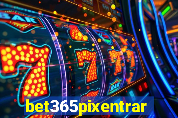 bet365pixentrar