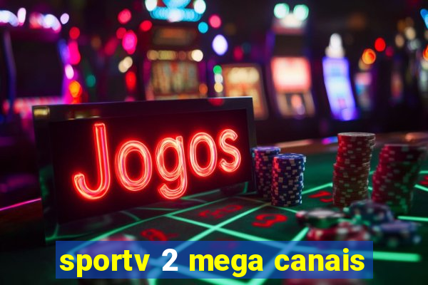 sportv 2 mega canais