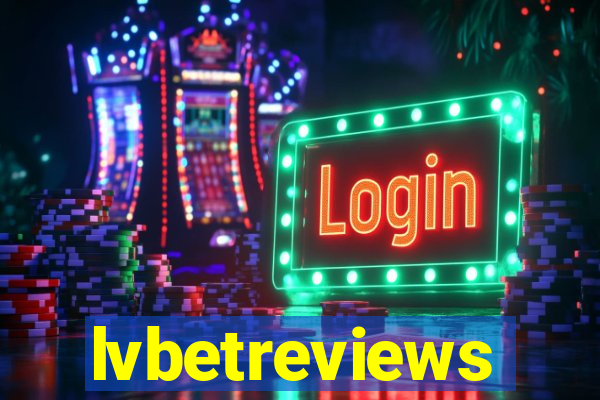 lvbetreviews