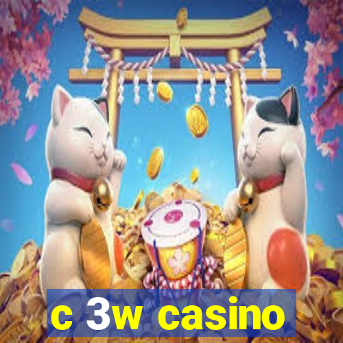 c 3w casino