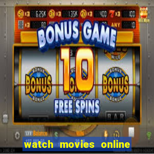 watch movies online for free