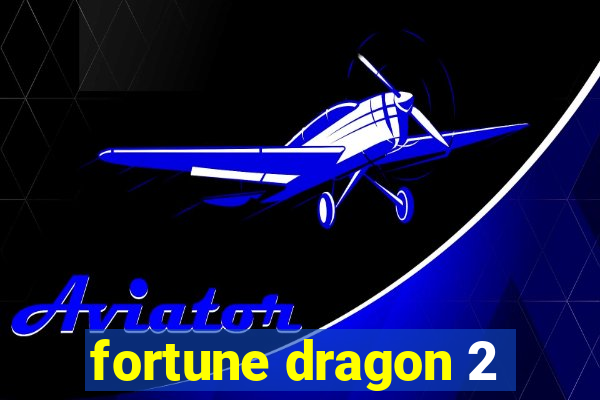 fortune dragon 2