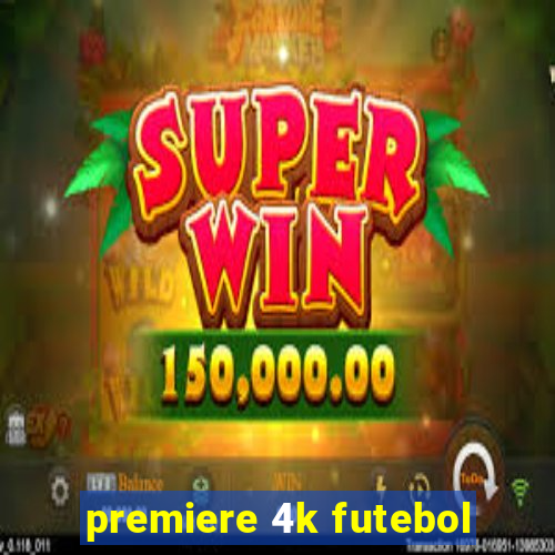 premiere 4k futebol