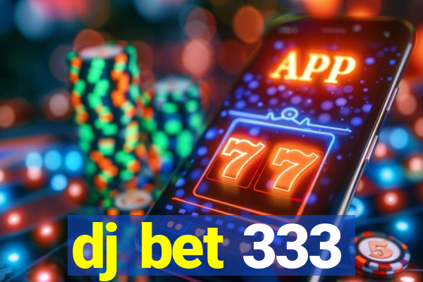 dj bet 333