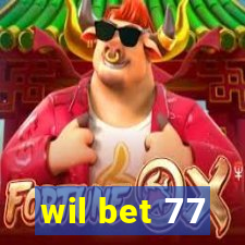 wil bet 77