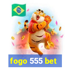 fogo 555 bet