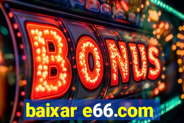 baixar e66.com