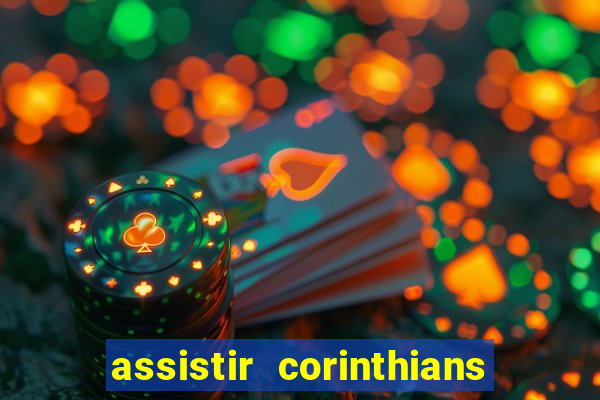 assistir corinthians fut max