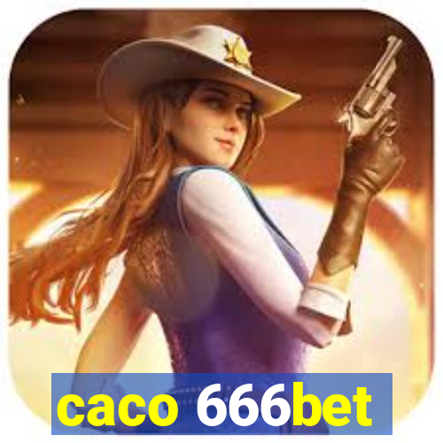 caco 666bet