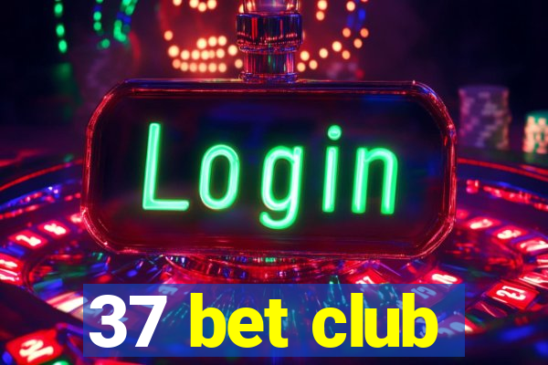 37 bet club