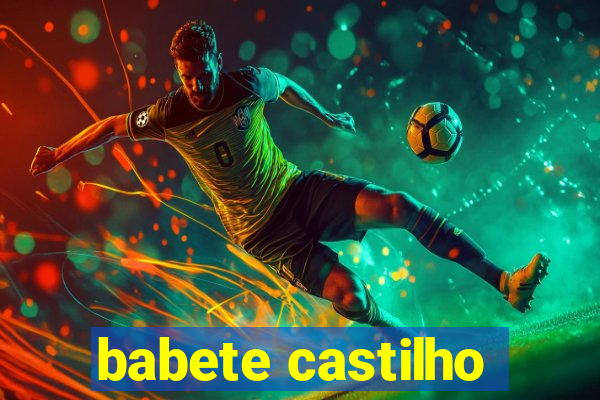 babete castilho