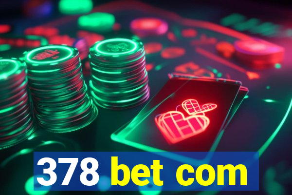 378 bet com