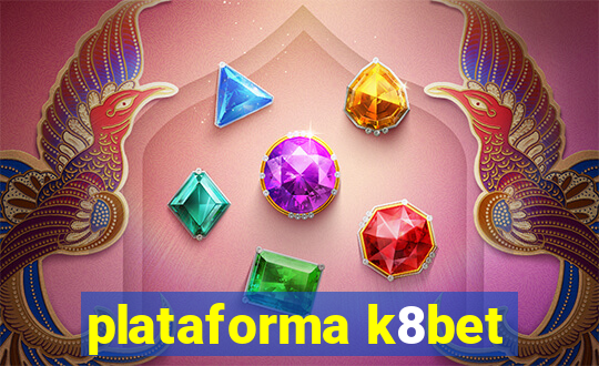 plataforma k8bet