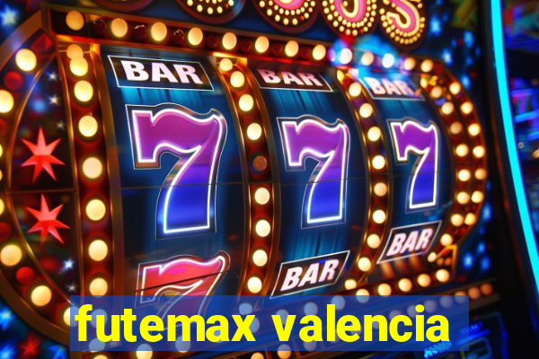 futemax valencia