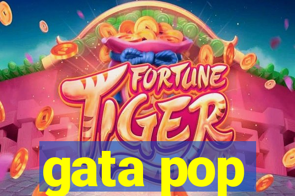 gata pop