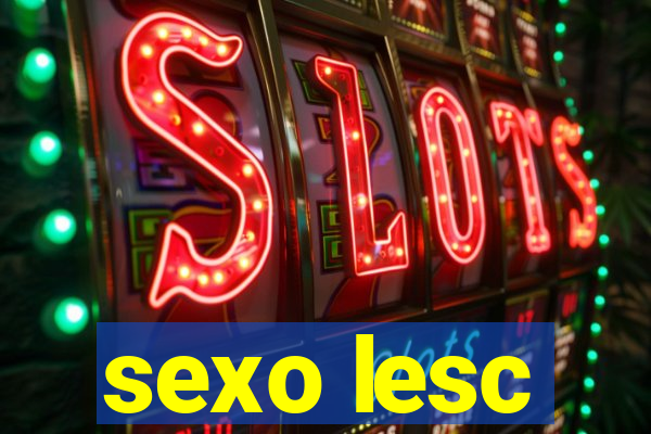 sexo lesc