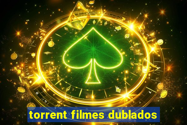 torrent filmes dublados