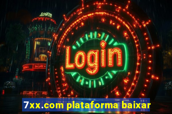 7xx.com plataforma baixar