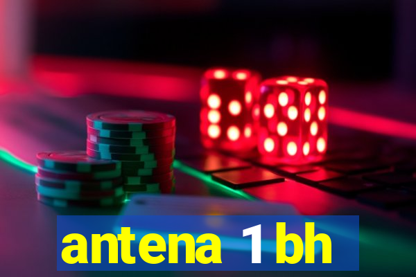 antena 1 bh