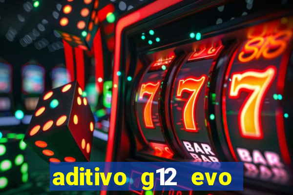 aditivo g12 evo ficha tecnica