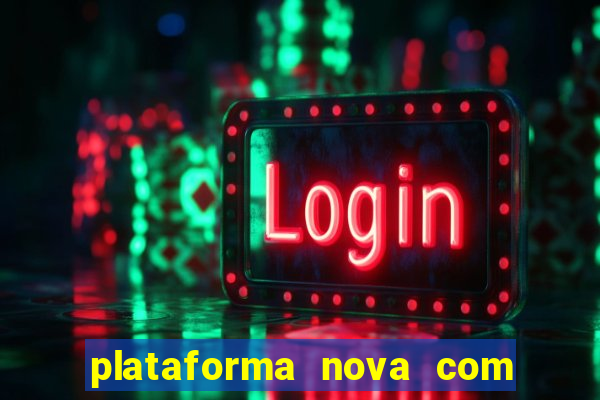 plataforma nova com bonus no cadastro