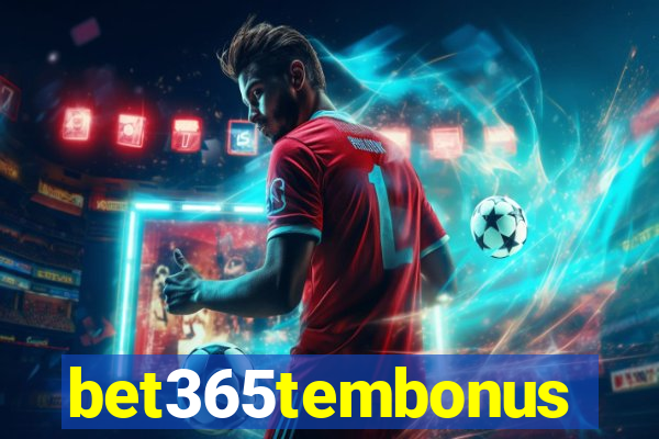 bet365tembonus