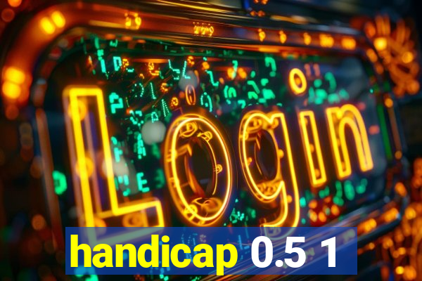 handicap 0.5 1