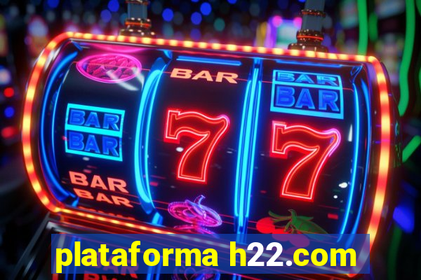 plataforma h22.com