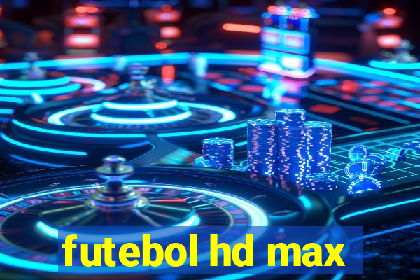 futebol hd max