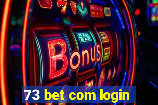 73 bet com login