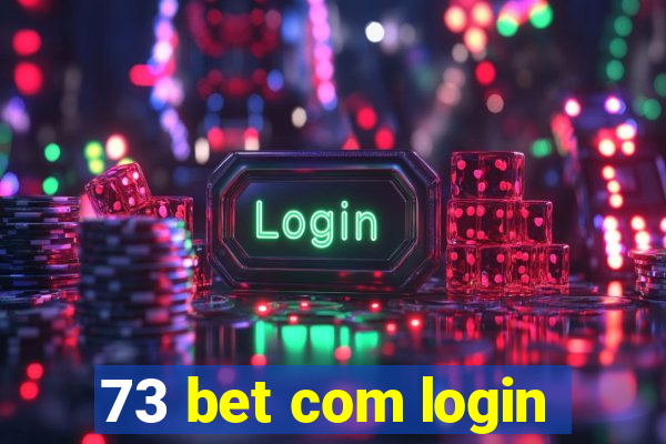 73 bet com login