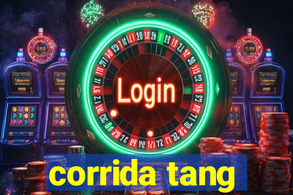 corrida tang