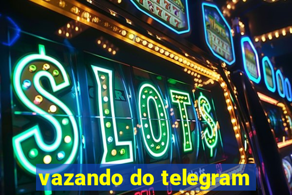 vazando do telegram