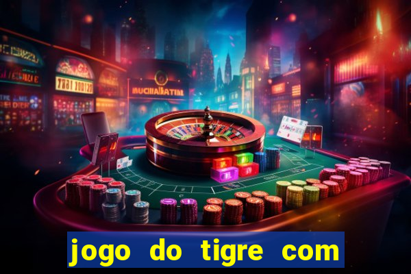 jogo do tigre com 5 reais