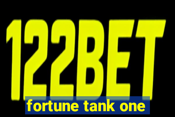 fortune tank one