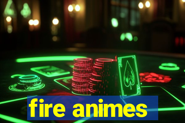 fire animes