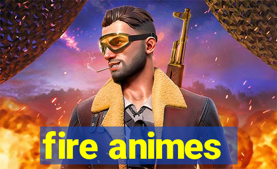 fire animes