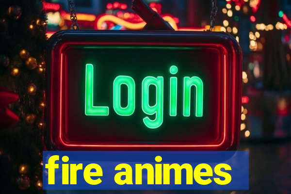 fire animes