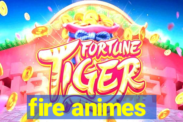 fire animes