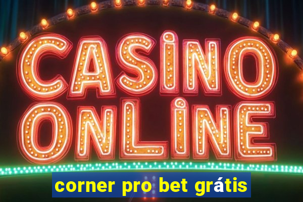 corner pro bet grátis