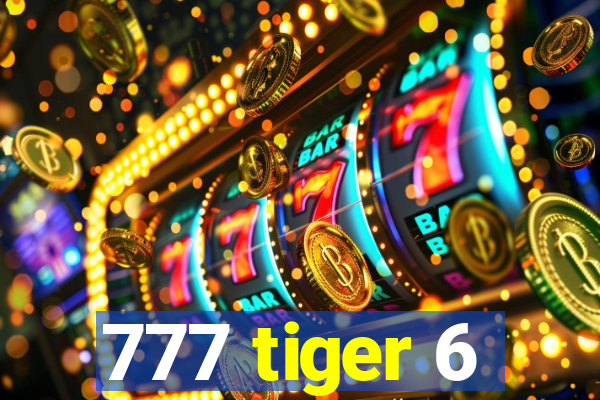 777 tiger 6