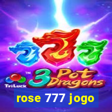 rose 777 jogo