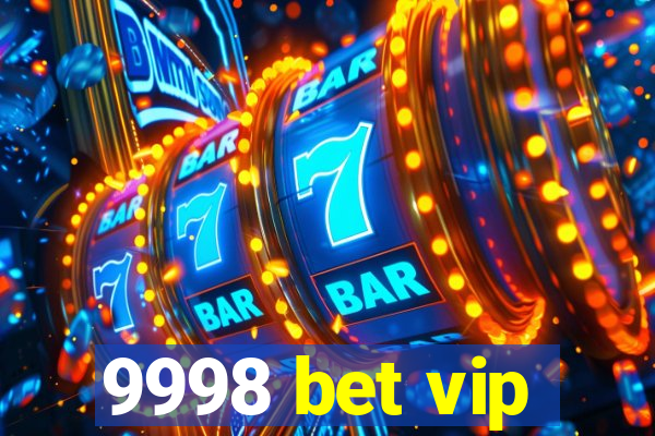 9998 bet vip