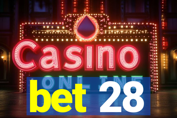 bet 28