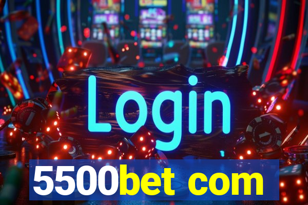 5500bet com