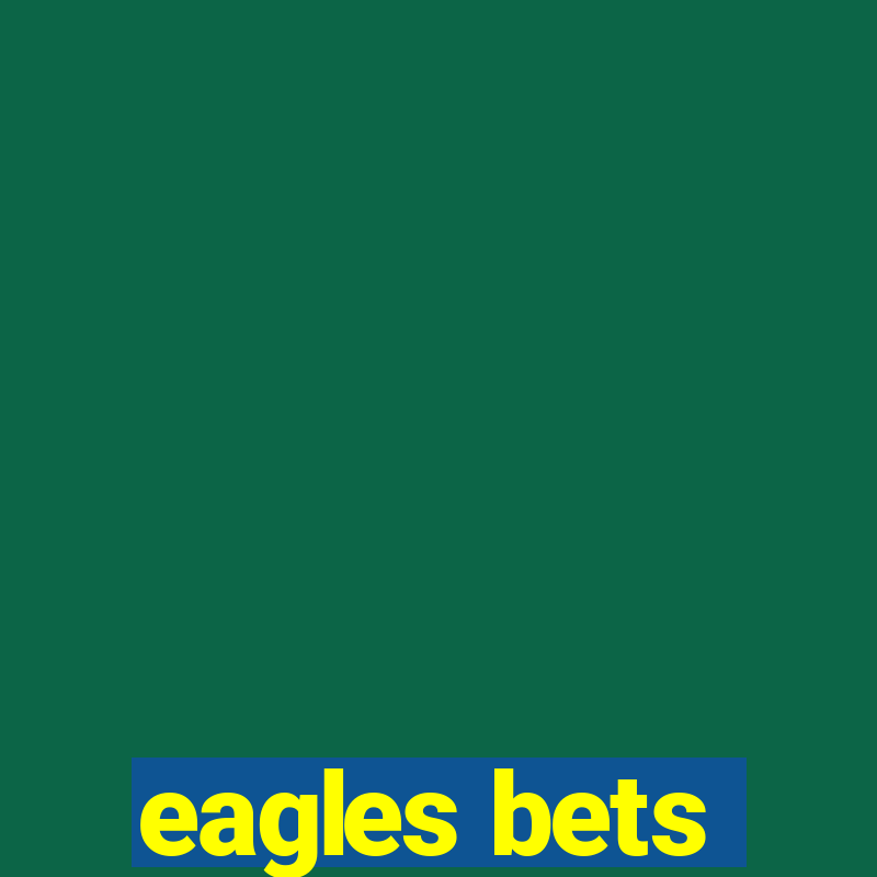 eagles bets