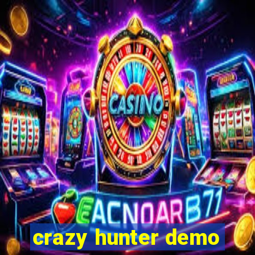 crazy hunter demo